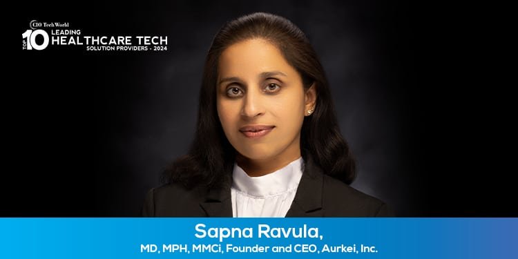 Sapna Ravula, MD, MPH, and MMCi, Founder and CEO, Aurkei, Inc.