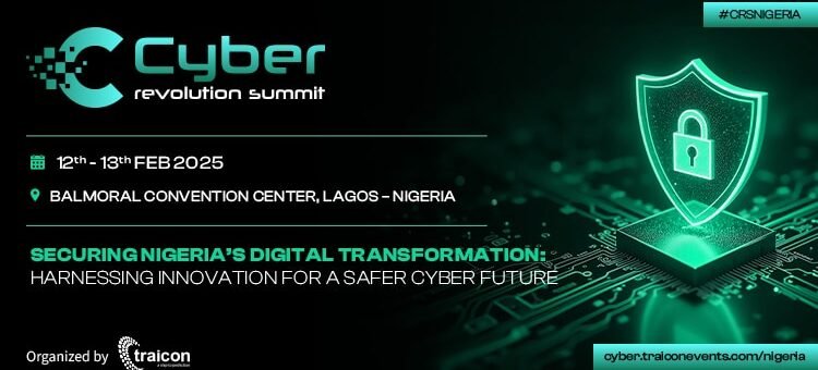 Nigeria Cyber Revolution Summit 2025: Securing Nigeria’s Digital Transformation and Harnessing Innovation for a Safer Cyber Future